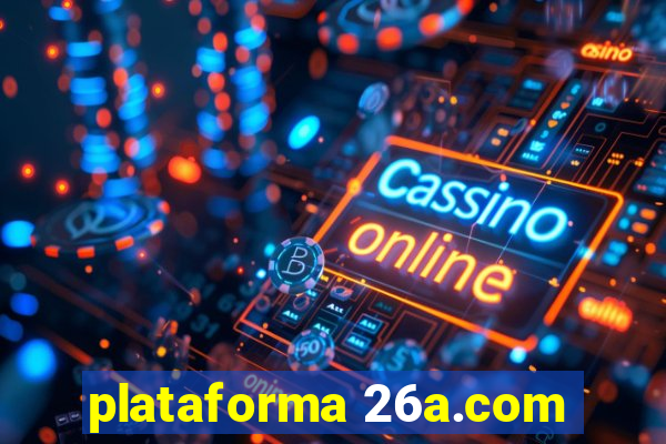 plataforma 26a.com